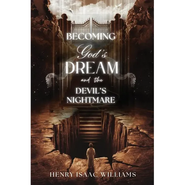 Becoming God's Dream and the Devil's Nightmare