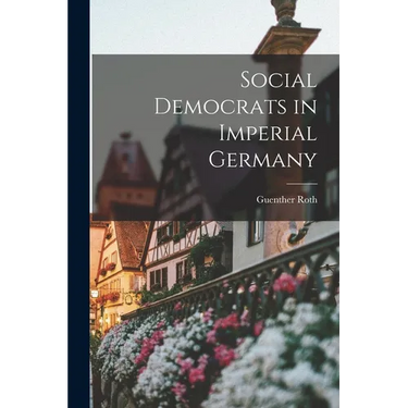 Social Democrats in Imperial Germany