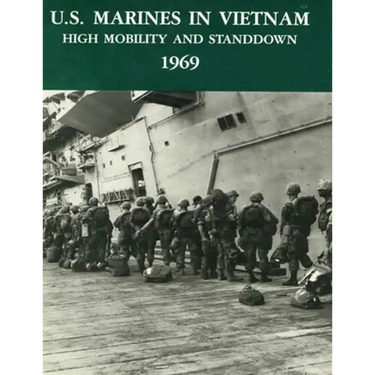 U.S. Marines in Vietnam High Mobility and Stand Down 1969: A 2020 Reprint