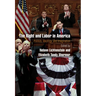 The Right and Labor in America: Politics, Ideology, and Imagination