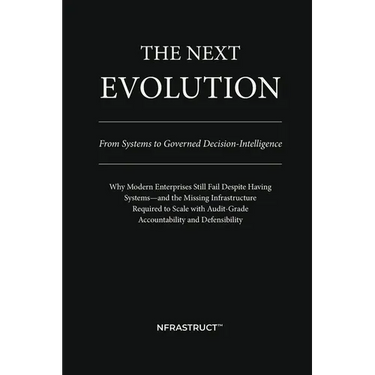 The Next Evolution: From Systems to Governed Decision-Intelligence