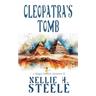 Cleopatra's Tomb: A Maggie Edwards Adventure