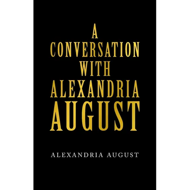 A Conversation with Alexandria August