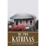 My Two Katrinas