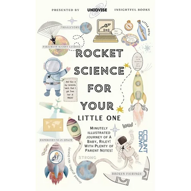 Rocket Science For Your Little One: Minutely Illustrated Colorful Journey Of Riley, With Proper Parent Note!