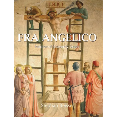 Fra Angelico: Painter of Heavenly Grace