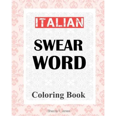 Italian Swear Word Coloring Book: Libro da colorare delle bestemmie italiane