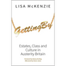 Getting by: Estates, Class and Culture in Austerity Britain