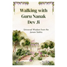 Walking with Guru Nanak Dev Ji: Universal Wisdom from the Janam Sakhis