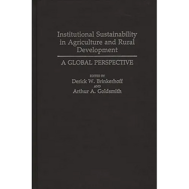 Institutional Sustainability in Agriculture and Rural Development: A Global Perspective