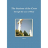 The Stations of the Cross through the eyes of Mary