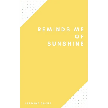 Reminds Me of Sunshine