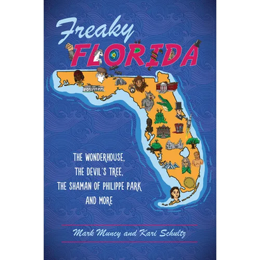 Freaky Florida: The Wonderhouse, the Devil's Tree, the Shaman of Philippe Park and More
