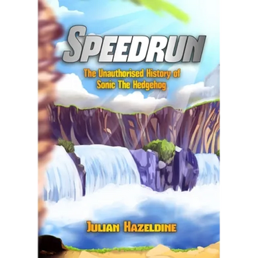 Speedrun: The Unauthorised History of Sonic The Hedgehog