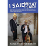 I Said What I Said: Observations, Declarations, Rants, Missives and Musings of a Black, Semi-Successful Bass Player from the Projects, Liv