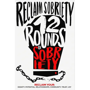 Reclaim Sobriety: 12 Rounds of Sobriety
