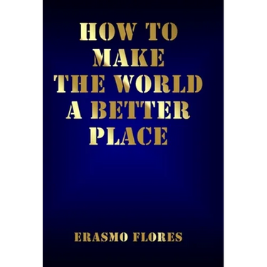 How To Make The World A Better Place