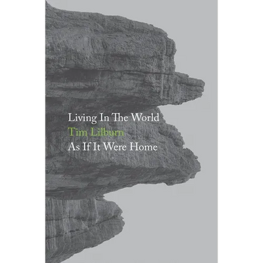 Living In The World As If It Were Home