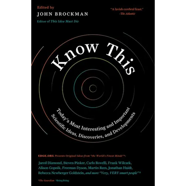 Know This: Today's Most Interesting and Important Scientific Ideas, Discoveries, and Developments