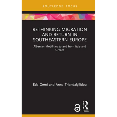 Rethinking Migration and Return in Southeastern Europe: Albanian Mobilities to and from Italy and Greece