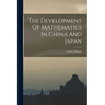 The Development Of Mathematics In China And Japan