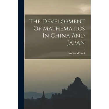 The Development Of Mathematics In China And Japan