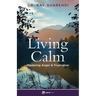 Living Calm: Mastering Anger and Frustration