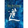 Tao Te Ching: The Taoism of Lao Tzu Explained