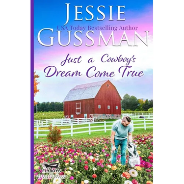 Just a Cowboy's Dream Come True (Sweet Western Christian Romance Book 12) (Flyboys of Sweet Briar Ranch in North Dakota)