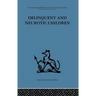 Delinquent and Neurotic Children: A comparative study