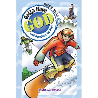 Gotta Have God Volume 2: Cool Devotions for Guys Ages 10-12