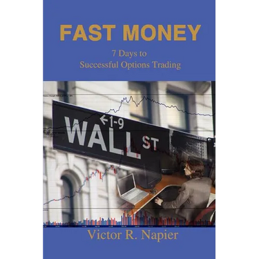 Fast Money: 7 Days to Successful Options Trading