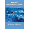 The Drift in Baptist Missions, Churches, and Schools