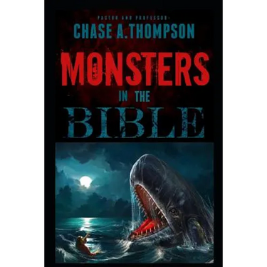 Monsters in the Bible: There Are Ghosts, Dragons, Zombies and Other Monsters in Your Bible?!