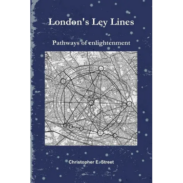 London's Ley Lines Pathways of Enlightenment