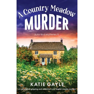 A Country Meadow Murder: A completely gripping and addictive cozy English murder mystery