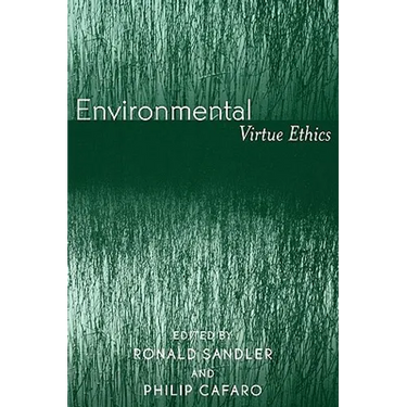 Environmental Virtue Ethics