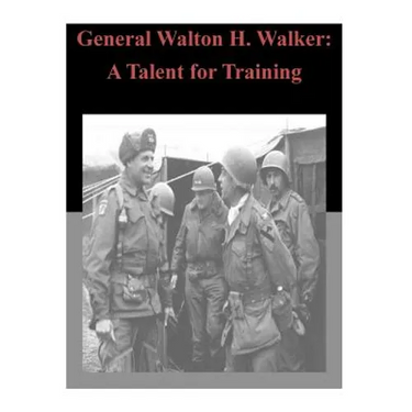 General Walton H. Walker: A Talent for Training