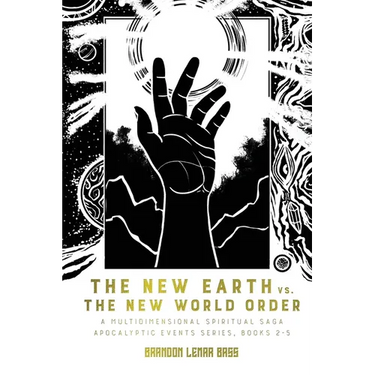 The New Earth vs. The New World Order: A Multidimensional Spiritual Saga