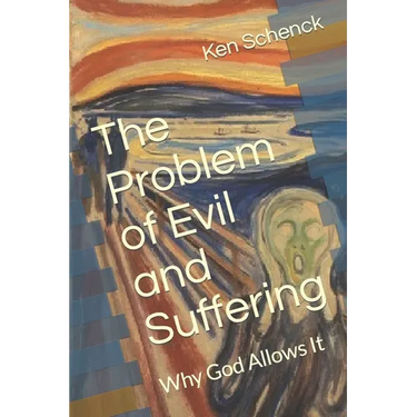 The Problem of Evil and Suffering: Why God Allows It