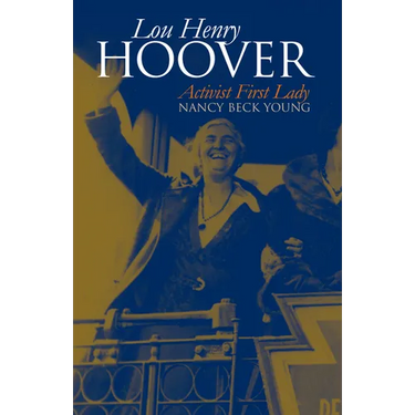 Lou Henry Hoover: Activist First Lady