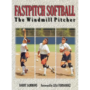 Fastpitch Softball: The Windmill Pitcher