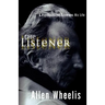 The Listener: A Psychoanalyst Examines His Life