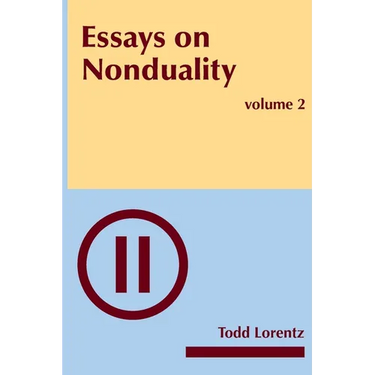 Essays on Nonduality, Volume II
