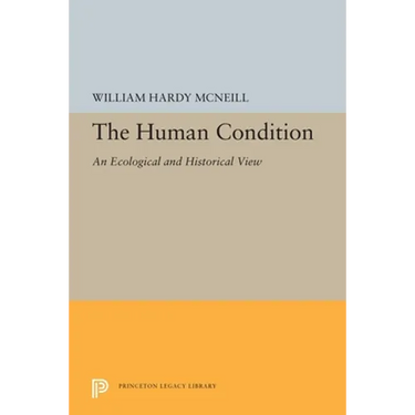 The Human Condition: An Ecological and Historical View