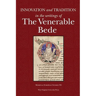Innovation and Tradition in the Writings of the Venerable Bede