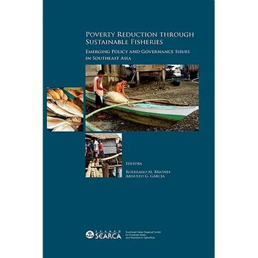 Poverty Reduction through Sustainable Fisheries: Emerging Policy and Governance Issues in Southeast Asia