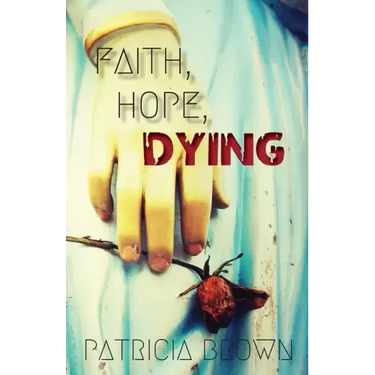 Faith, Hope, Dying