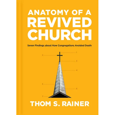 Anatomy of a Revived Church: Seven Findings about How Congregations Avoided Death
