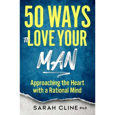 50 Ways to Love Your Man: Approaching the Heart With a Rational Mind
